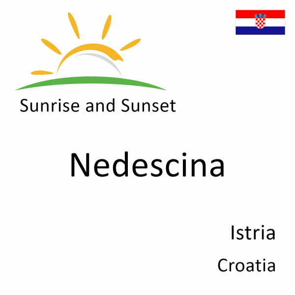 Sunrise and sunset times for Nedescina, Istria, Croatia