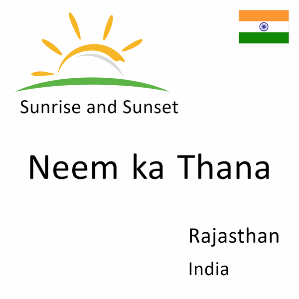 Sunrise and sunset times for Neem ka Thana, Rajasthan, India