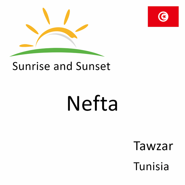 Sunrise and sunset times for Nefta, Tawzar, Tunisia