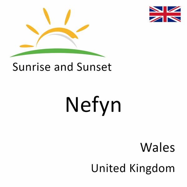 Sunrise and sunset times for Nefyn, Wales, United Kingdom