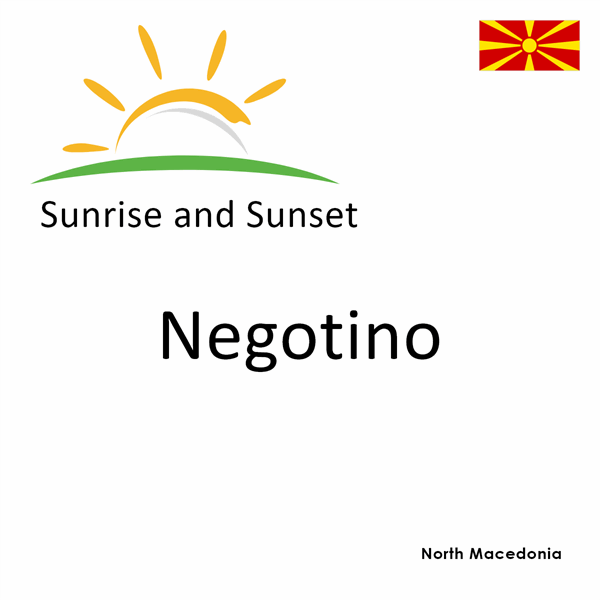 Sunrise and sunset times for Negotino, North Macedonia