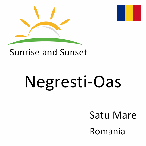 Sunrise and sunset times for Negresti-Oas, Satu Mare, Romania