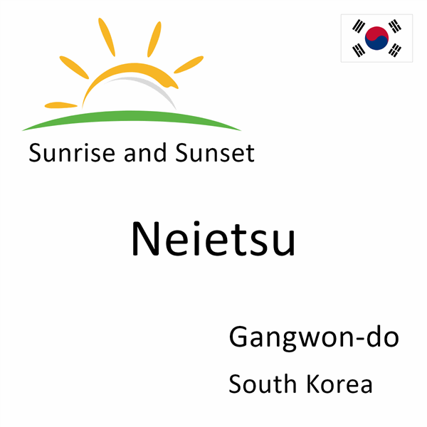 Sunrise and sunset times for Neietsu, Gangwon-do, South Korea