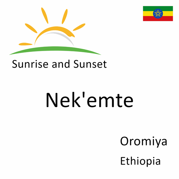 Sunrise and sunset times for Nek'emte, Oromiya, Ethiopia
