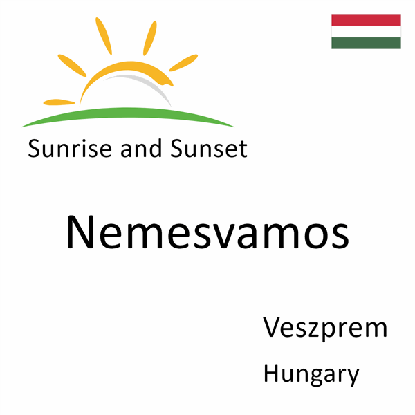 Sunrise and sunset times for Nemesvamos, Veszprem, Hungary