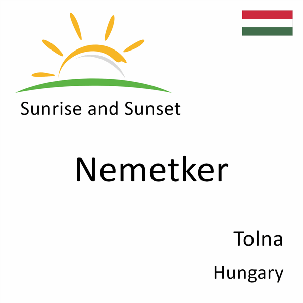 Sunrise and sunset times for Nemetker, Tolna, Hungary