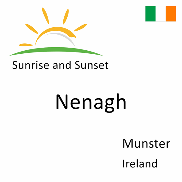Sunrise and sunset times for Nenagh, Munster, Ireland