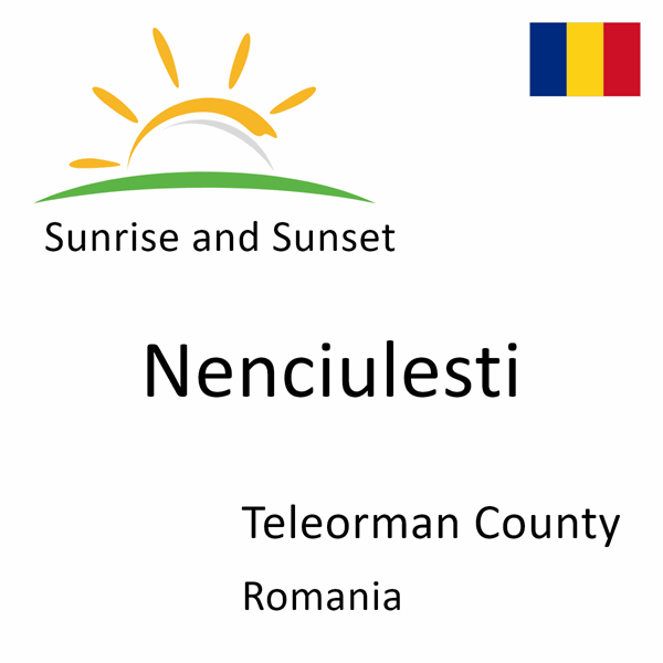 Sunrise and sunset times for Nenciulesti, Teleorman County, Romania