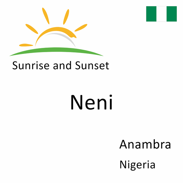Sunrise and sunset times for Neni, Anambra, Nigeria