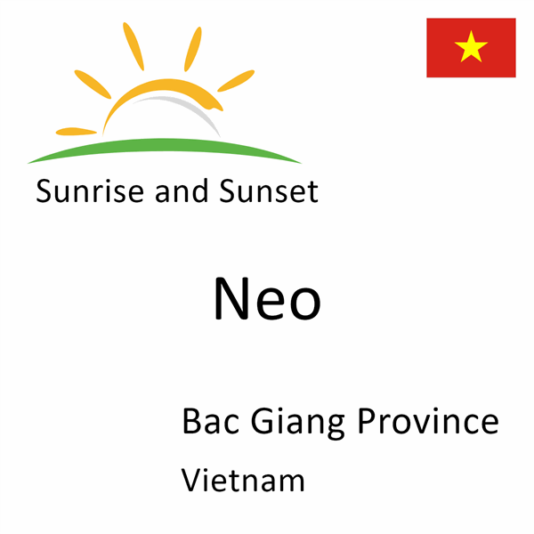 Sunrise and sunset times for Neo, Bac Giang Province, Vietnam