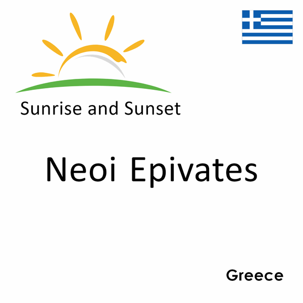 Sunrise and sunset times for Neoi Epivates, Greece