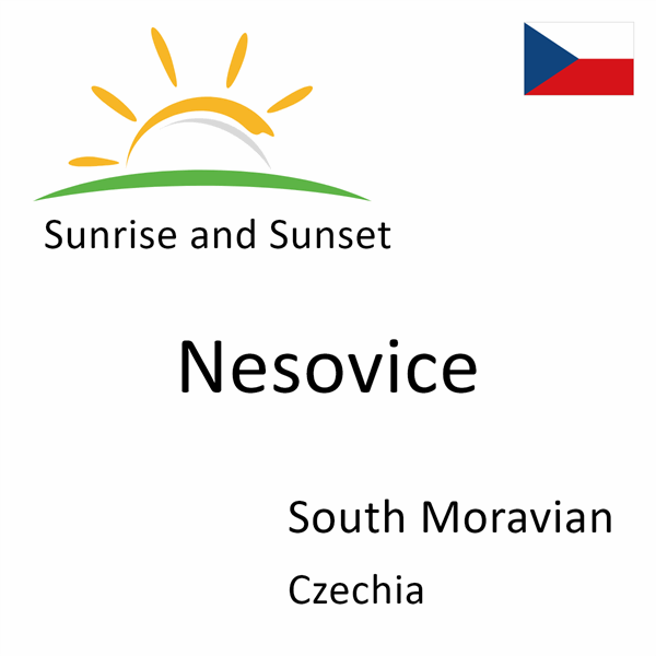 Sunrise and sunset times for Nesovice, South Moravian, Czechia