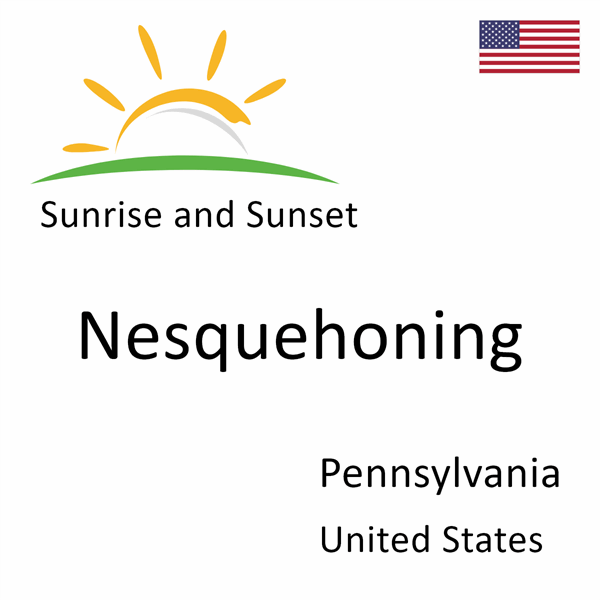 Sunrise and sunset times for Nesquehoning, Pennsylvania, United States