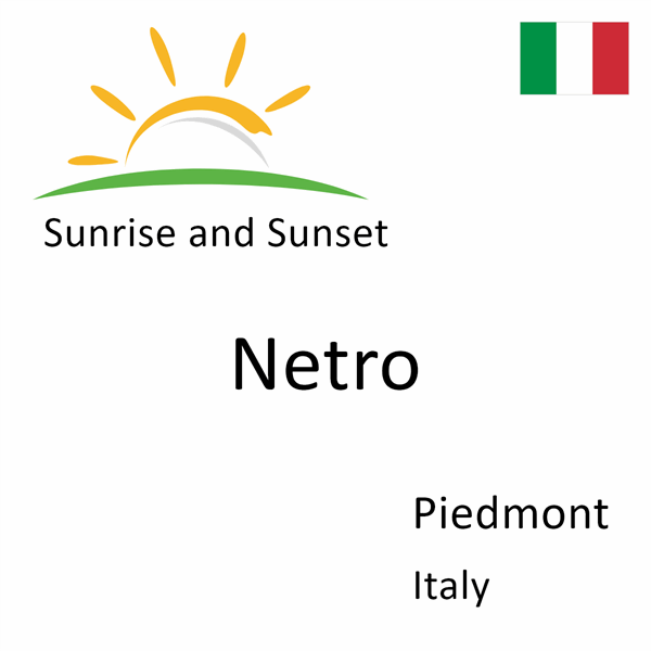 Sunrise and sunset times for Netro, Piedmont, Italy