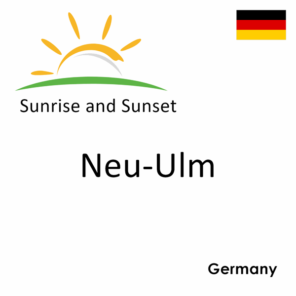 Sunrise and sunset times for Neu-Ulm, Germany