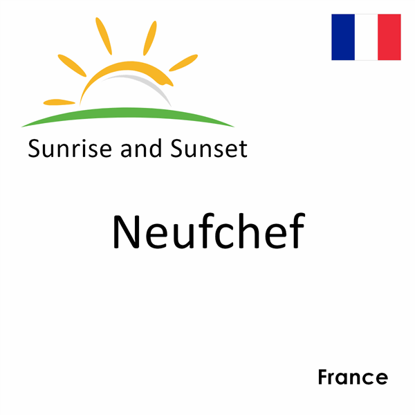 Sunrise and sunset times for Neufchef, France