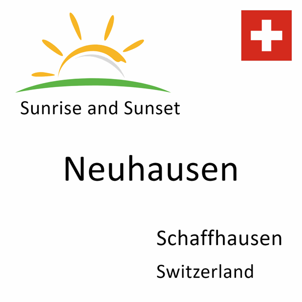 Sunrise and sunset times for Neuhausen, Schaffhausen, Switzerland