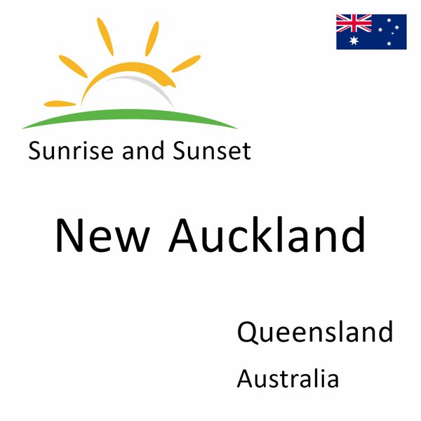 Sunrise and sunset times for New Auckland, Queensland, Australia