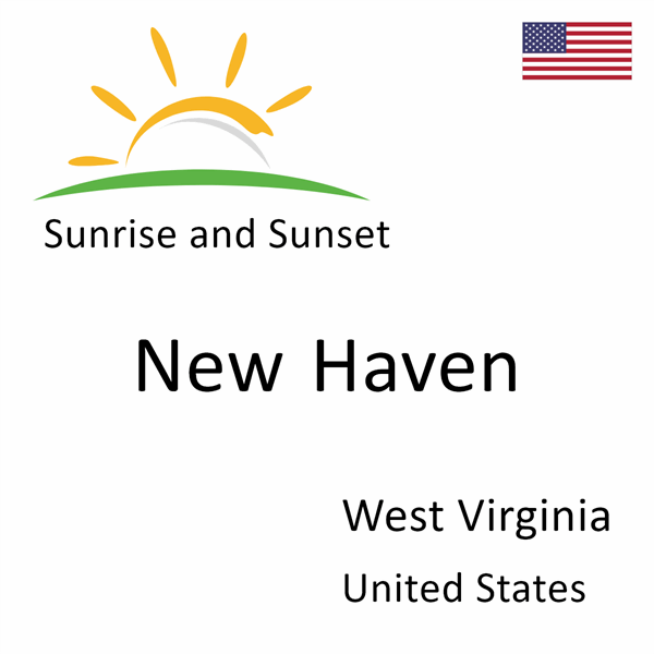 Sunrise and sunset times for New Haven, West Virginia, United States