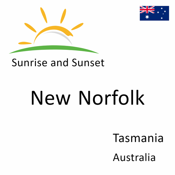 Sunrise and sunset times for New Norfolk, Tasmania, Australia