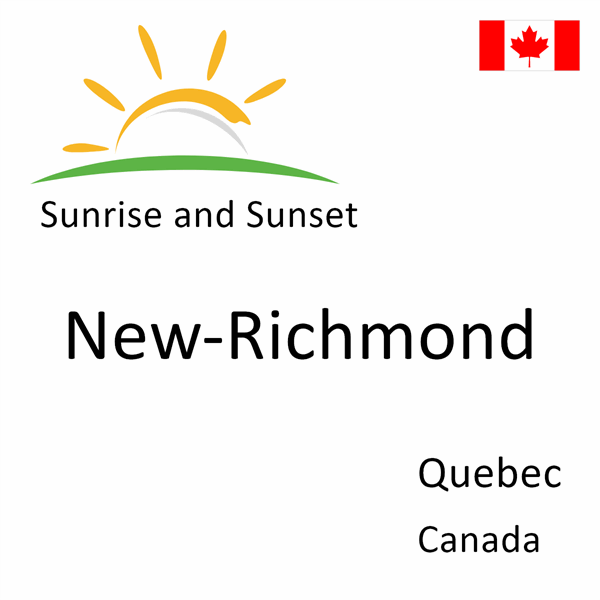 Sunrise and sunset times for New-Richmond, Quebec, Canada