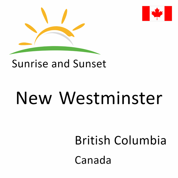 Sunrise and sunset times for New Westminster, British Columbia, Canada