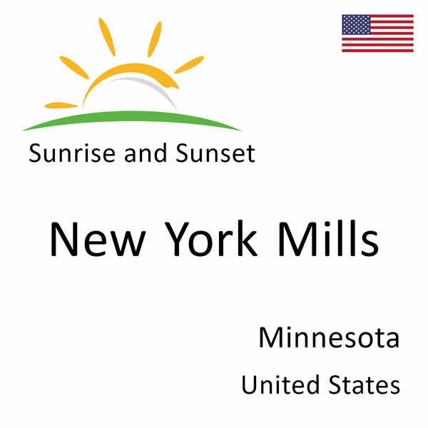 Sunrise and sunset times for New York Mills, Minnesota, United States