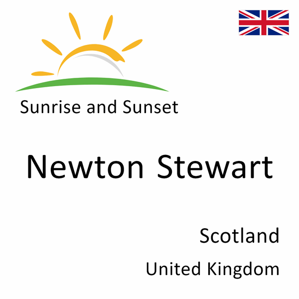 Sunrise and sunset times for Newton Stewart, Scotland, United Kingdom