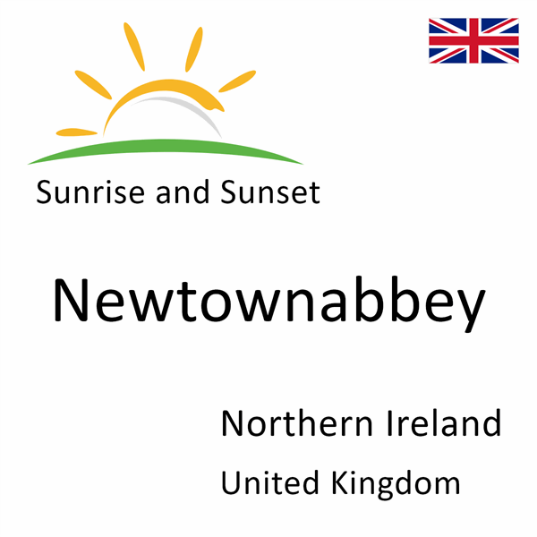 Sunrise and sunset times for Newtownabbey, Northern Ireland, United Kingdom