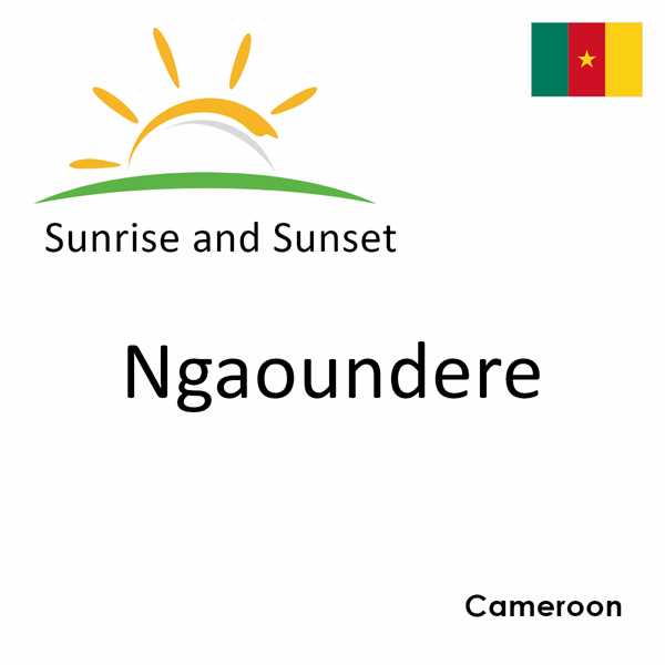 Sunrise and sunset times for Ngaoundere, Cameroon