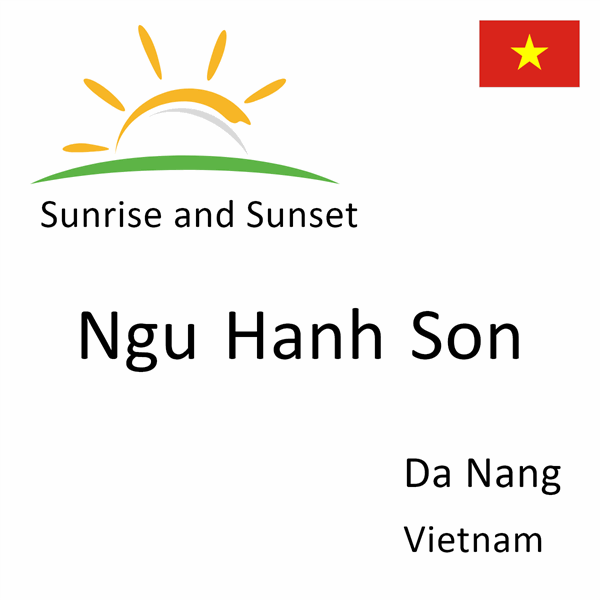 Sunrise and sunset times for Ngu Hanh Son, Da Nang, Vietnam