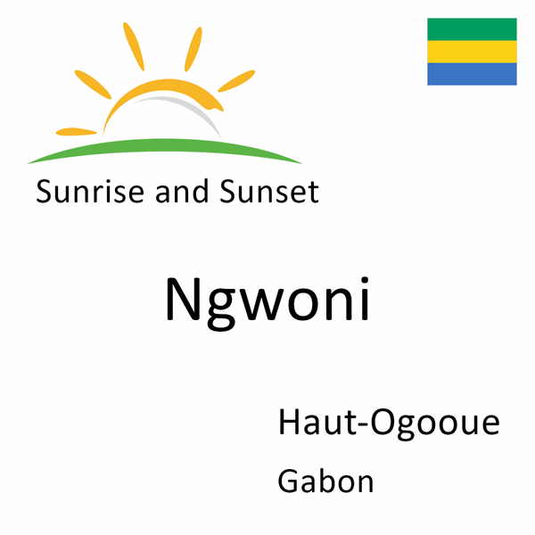 Sunrise and sunset times for Ngwoni, Haut-Ogooue, Gabon