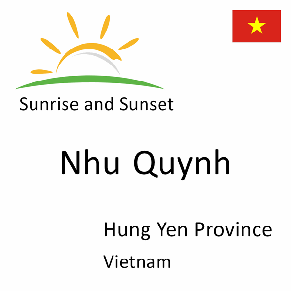 Sunrise and sunset times for Nhu Quynh, Hung Yen Province, Vietnam