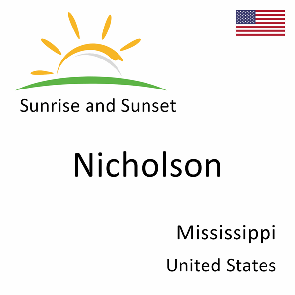 Sunrise and sunset times for Nicholson, Mississippi, United States