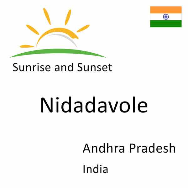 Sunrise and sunset times for Nidadavole, Andhra Pradesh, India