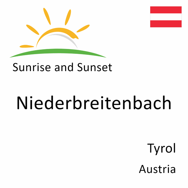 Sunrise and sunset times for Niederbreitenbach, Tyrol, Austria