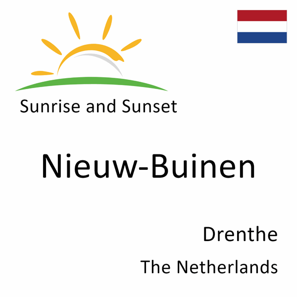 Sunrise and sunset times for Nieuw-Buinen, Drenthe, Netherlands