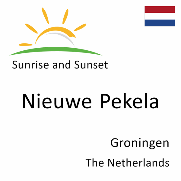 Sunrise and sunset times for Nieuwe Pekela, Groningen, The Netherlands