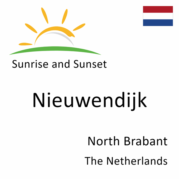 Sunrise and sunset times for Nieuwendijk, North Brabant, The Netherlands