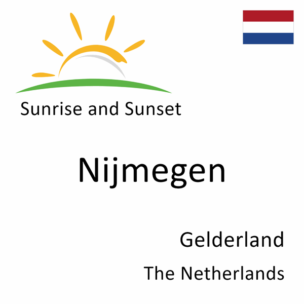 Sunrise and sunset times for Nijmegen, Gelderland, The Netherlands
