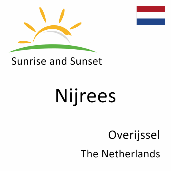 Sunrise and sunset times for Nijrees, Overijssel, The Netherlands