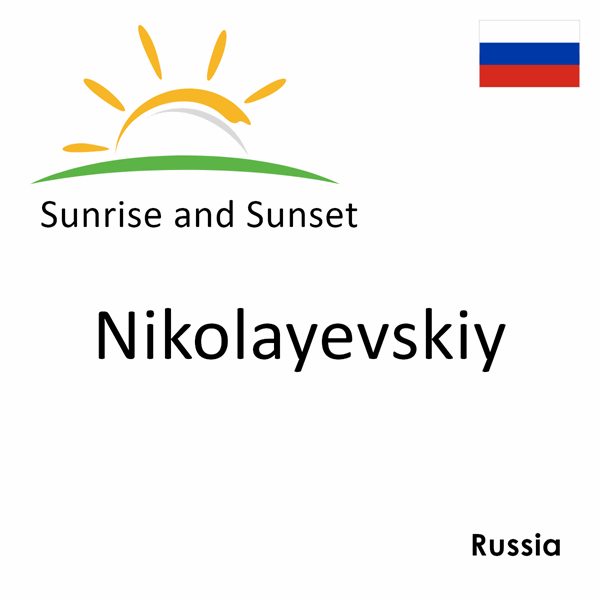 Sunrise and sunset times for Nikolayevskiy, Russia