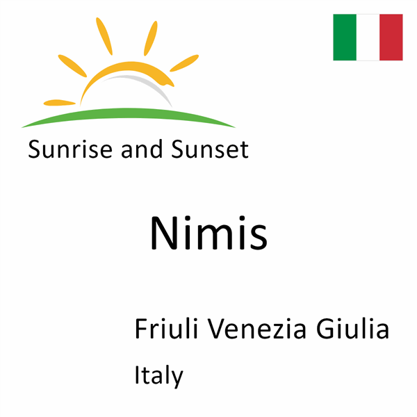 Sunrise and sunset times for Nimis, Friuli Venezia Giulia, Italy