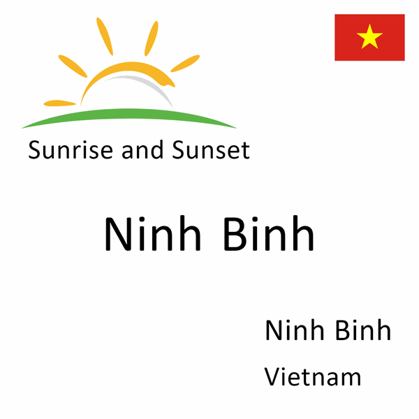 Sunrise and sunset times for Ninh Binh, Ninh Binh, Vietnam
