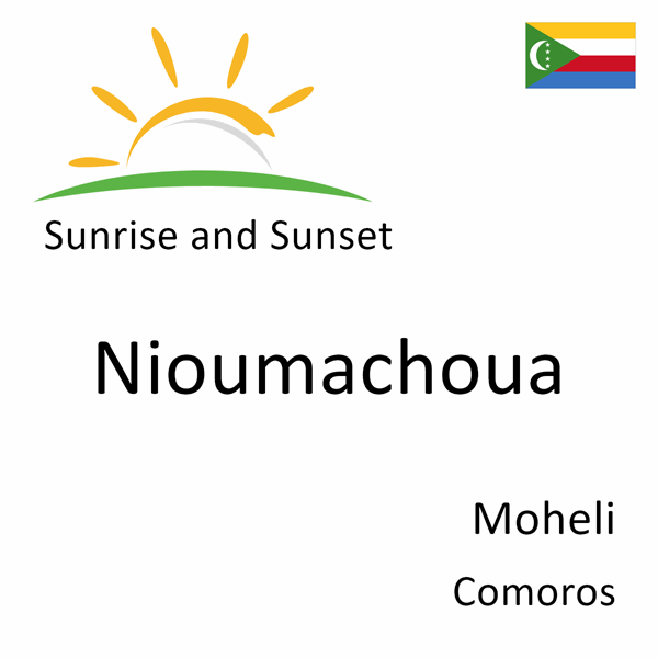 Sunrise and sunset times for Nioumachoua, Moheli, Comoros
