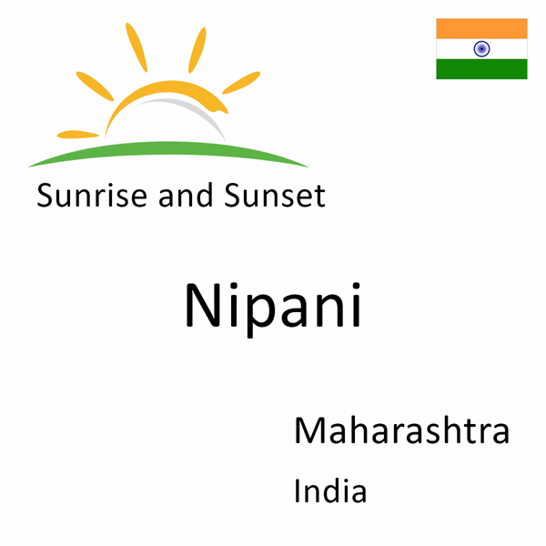 Sunrise and sunset times for Nipani, Maharashtra, India