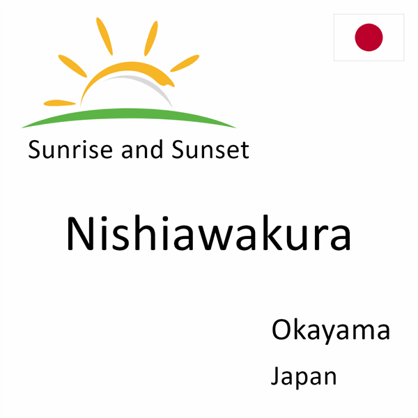 Sunrise and sunset times for Nishiawakura, Okayama, Japan