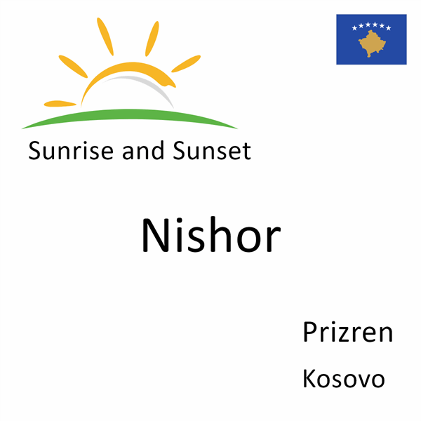 Sunrise and sunset times for Nishor, Prizren, Kosovo