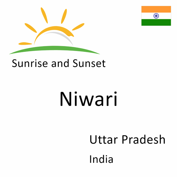 Sunrise and sunset times for Niwari, Uttar Pradesh, India