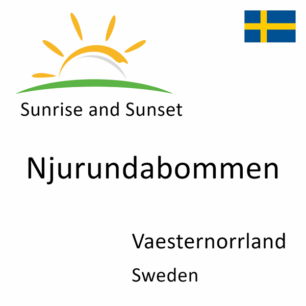Sunrise and sunset times for Njurundabommen, Vaesternorrland, Sweden